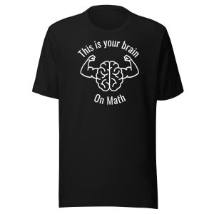 Your Brain On Math T-Shirt