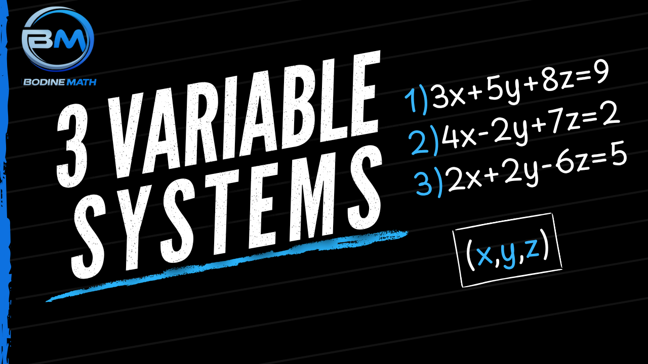 3 Variable Systems: Turn It Into a 2 Variable System - Bodine Math